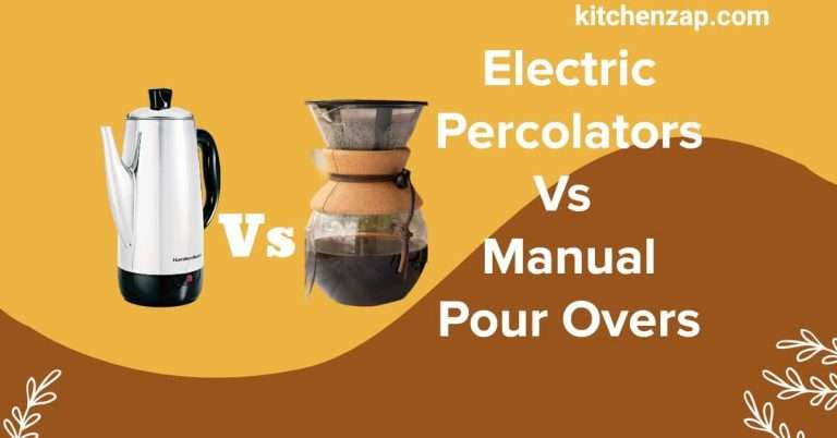 20 Key Differences Between Electric Percolators Vs Manual Pour Overs